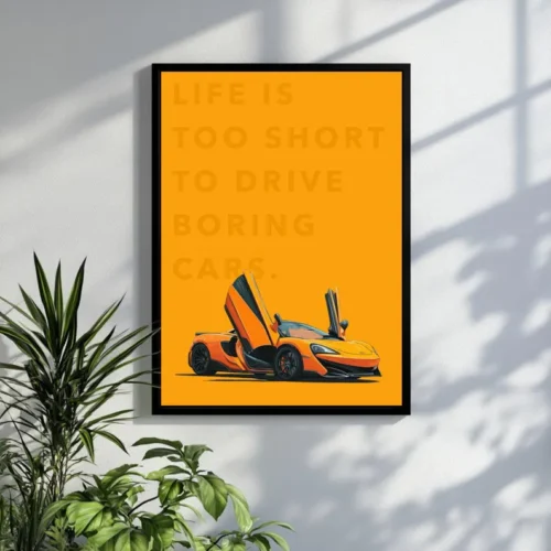 Life Is Too Short to Drive Boring Cars – Supercar Wall Art Print