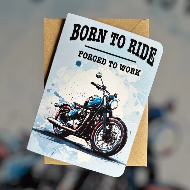 Born To Ride Forced To Work Motorcyclist Enthusiast Birthday Card - Image 3